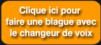 humour blague rire canular transformateur changeur de voix